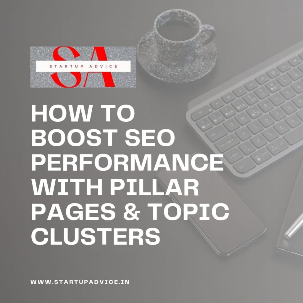 How to boost Seo performance with pillar pages & Topic Clusters